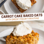 Healthy Carrot Cake Baked Oats with Greek Yogurt Cream Cheese Frosting pin